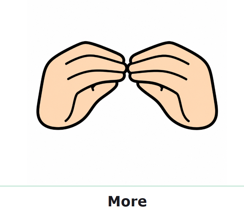 Voice to Visual image for More, showing two hands with fingertips together